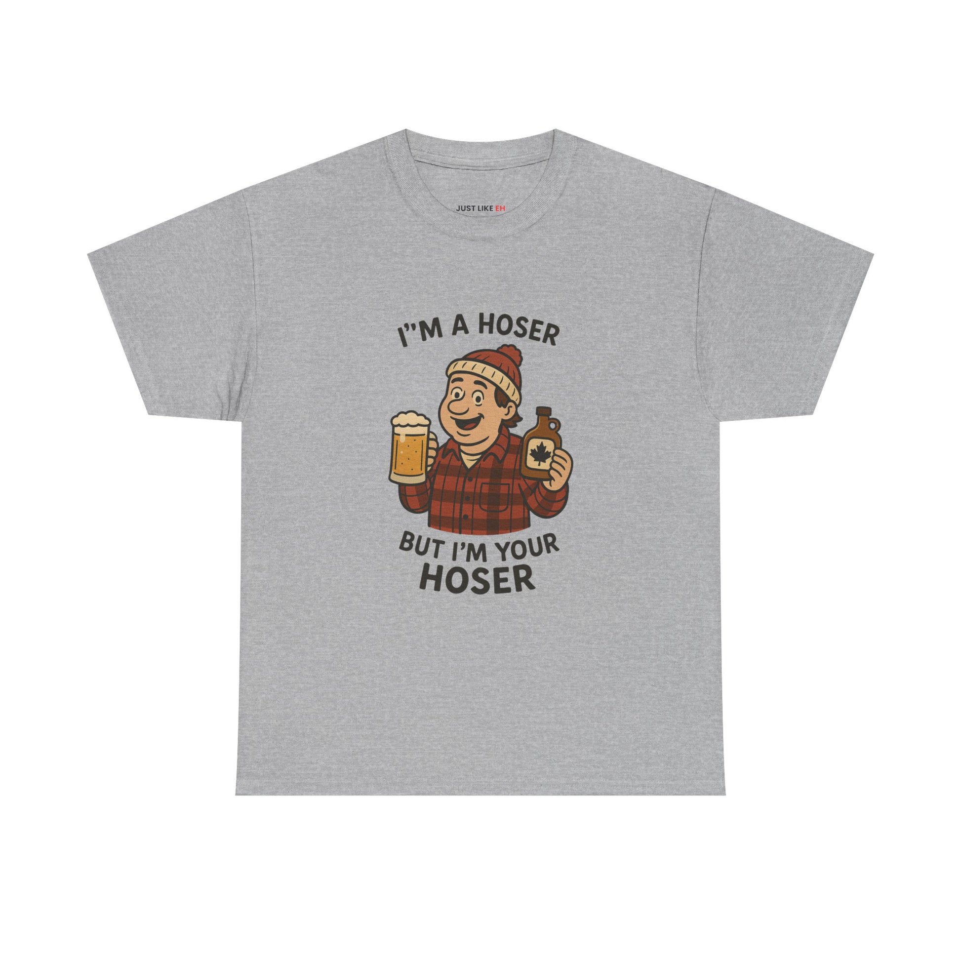 Funny Unisex Cotton Tee - "I'm A Hoser"