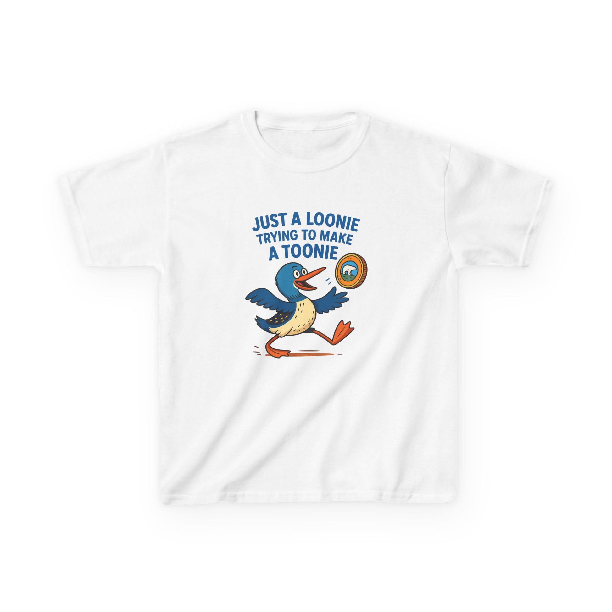 Just a Loonie Trying to Make a Toonie" – Kids Tee