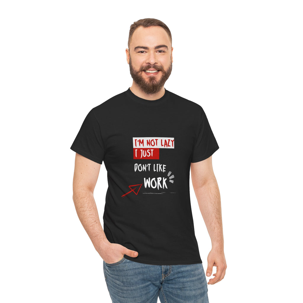 Funny Unisex T-Shirt - I'm Not Lazy