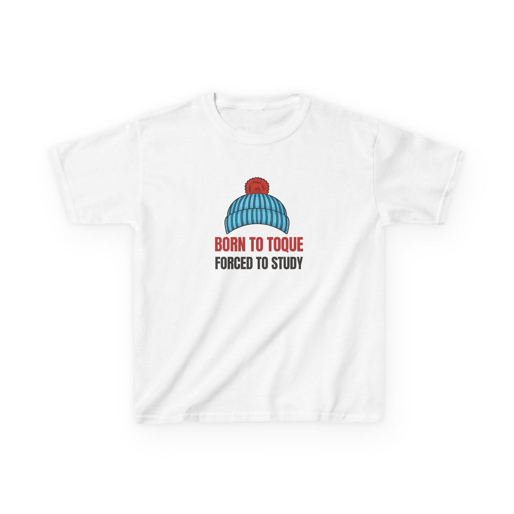 Born to Toque, Forced to Study - Kids Tee