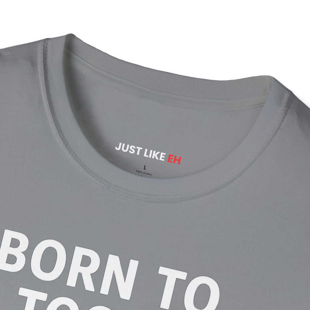 Born to Toque, Forced to Work T-Shirt