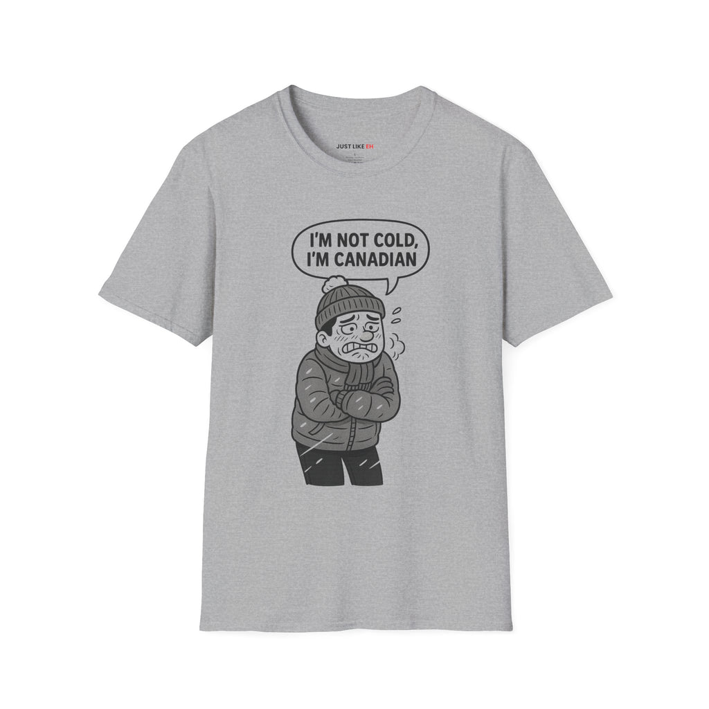 I'm Canadian cold, T-Shirt