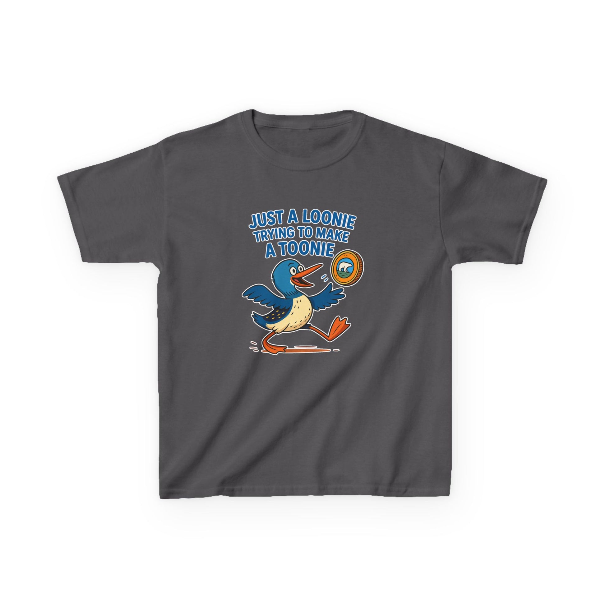Just a Loonie Trying to Make a Toonie" – Kids Tee