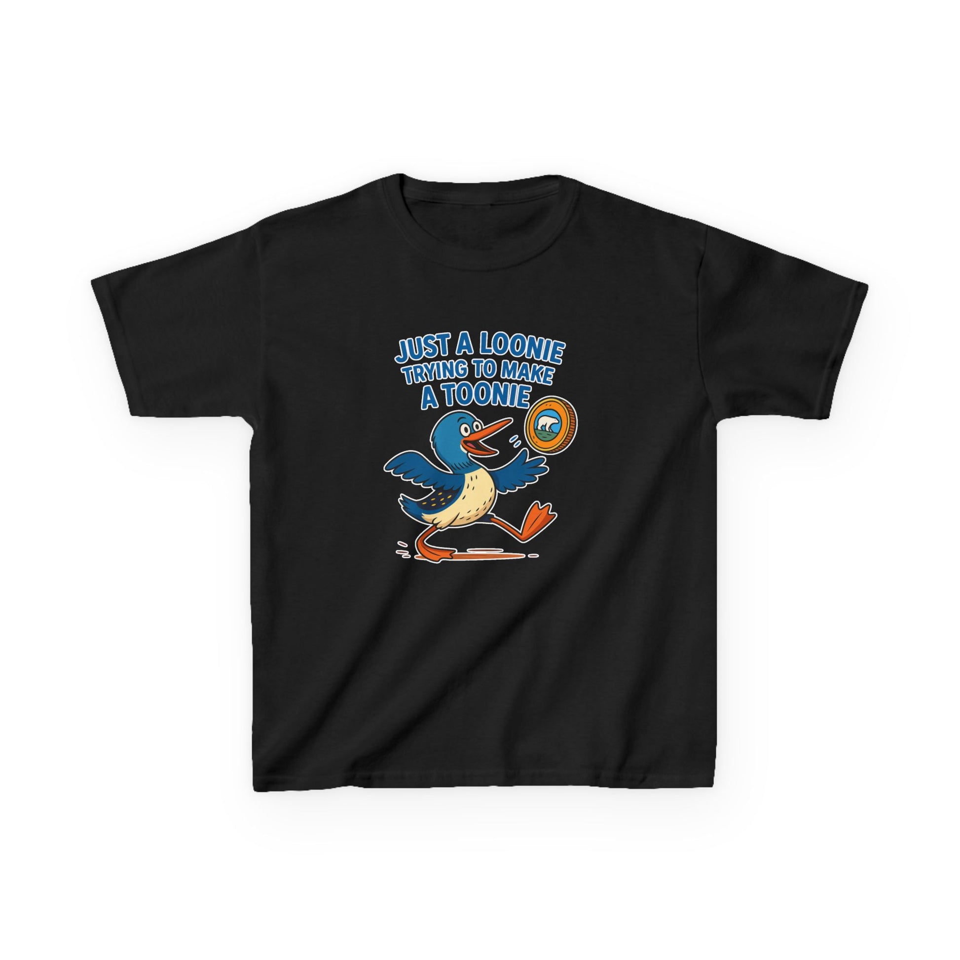 Just a Loonie Trying to Make a Toonie" – Kids Tee