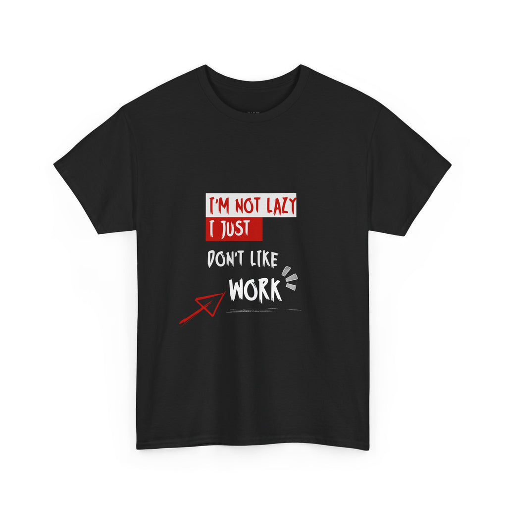 Funny Unisex T-Shirt - I'm Not Lazy