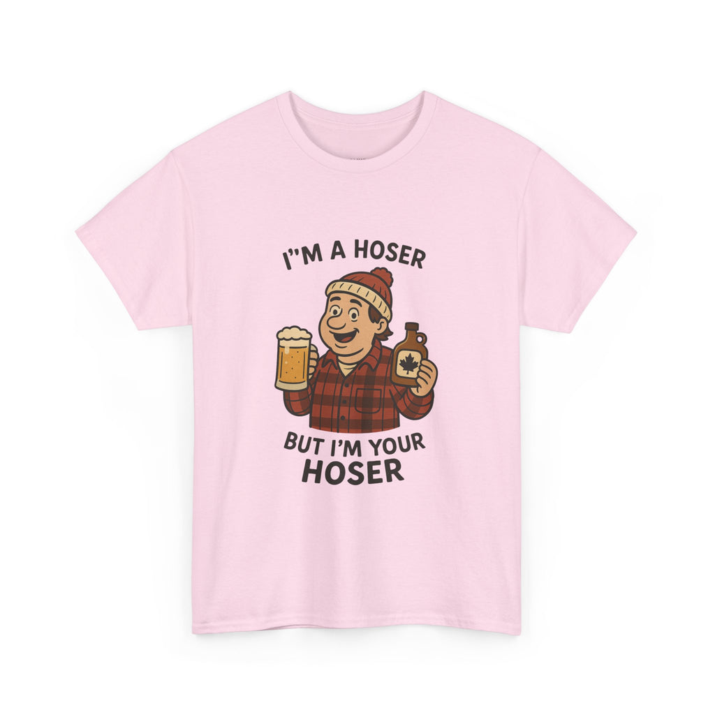 Funny Unisex Cotton Tee - "I'm A Hoser"