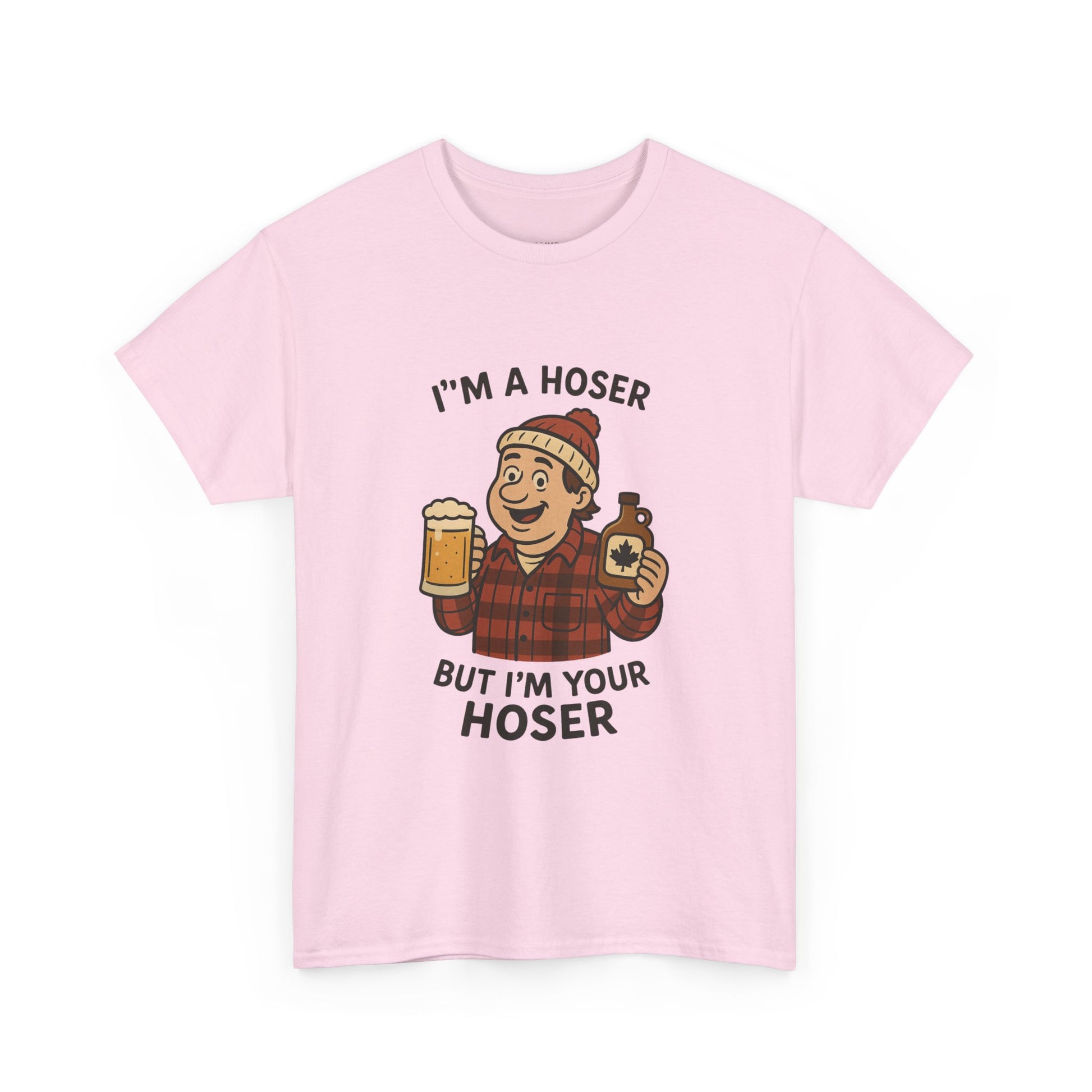 Funny Unisex Cotton Tee - "I'm A Hoser"
