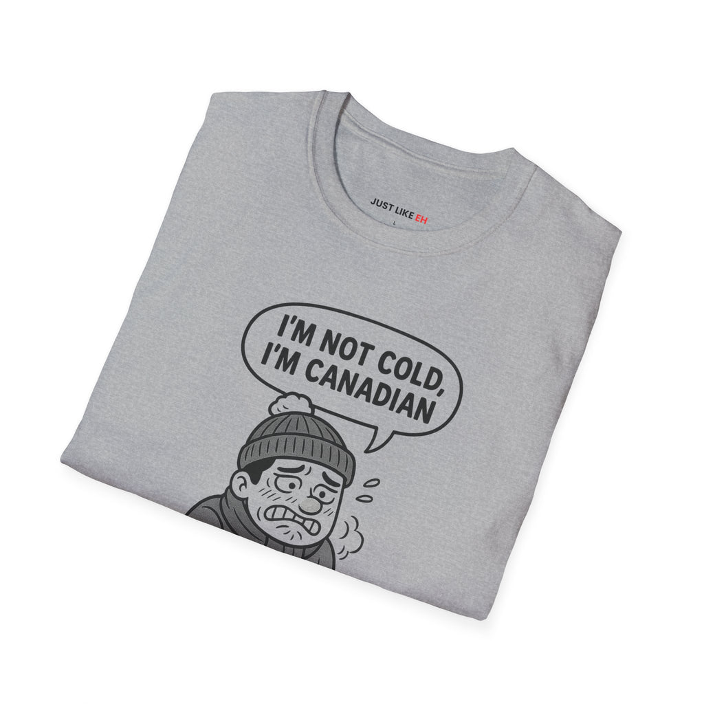 I'm Canadian cold, T-Shirt
