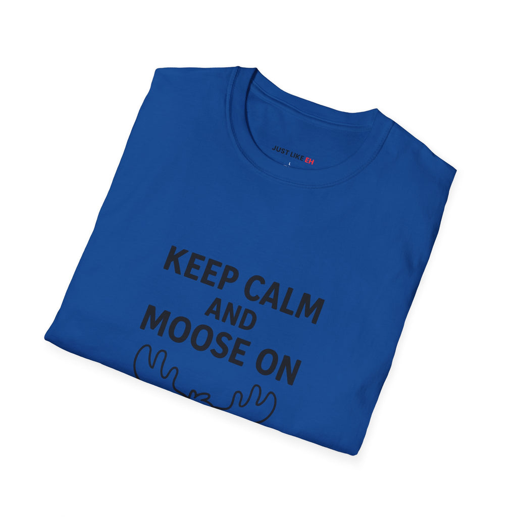 Keep Calm and Moose On T-Shirt, Fun Graphic Tee, Unisex T-Shirt, Nature Lovers Gift, Casual Wear, Wildlife Apparel, Outdoorsy Style