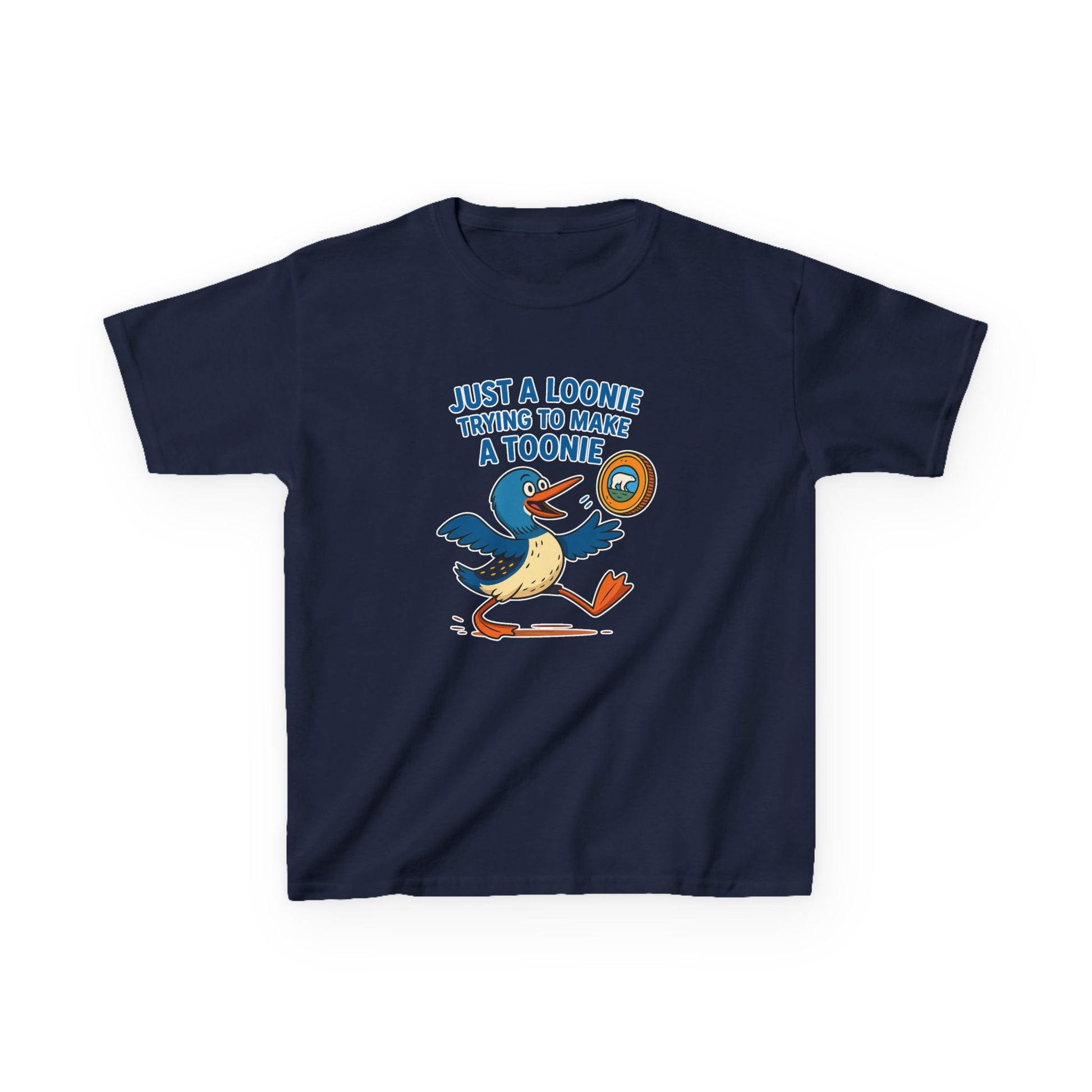 Just a Loonie Trying to Make a Toonie" – Kids Tee