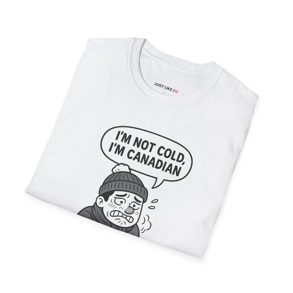 I'm Canadian cold, T-Shirt