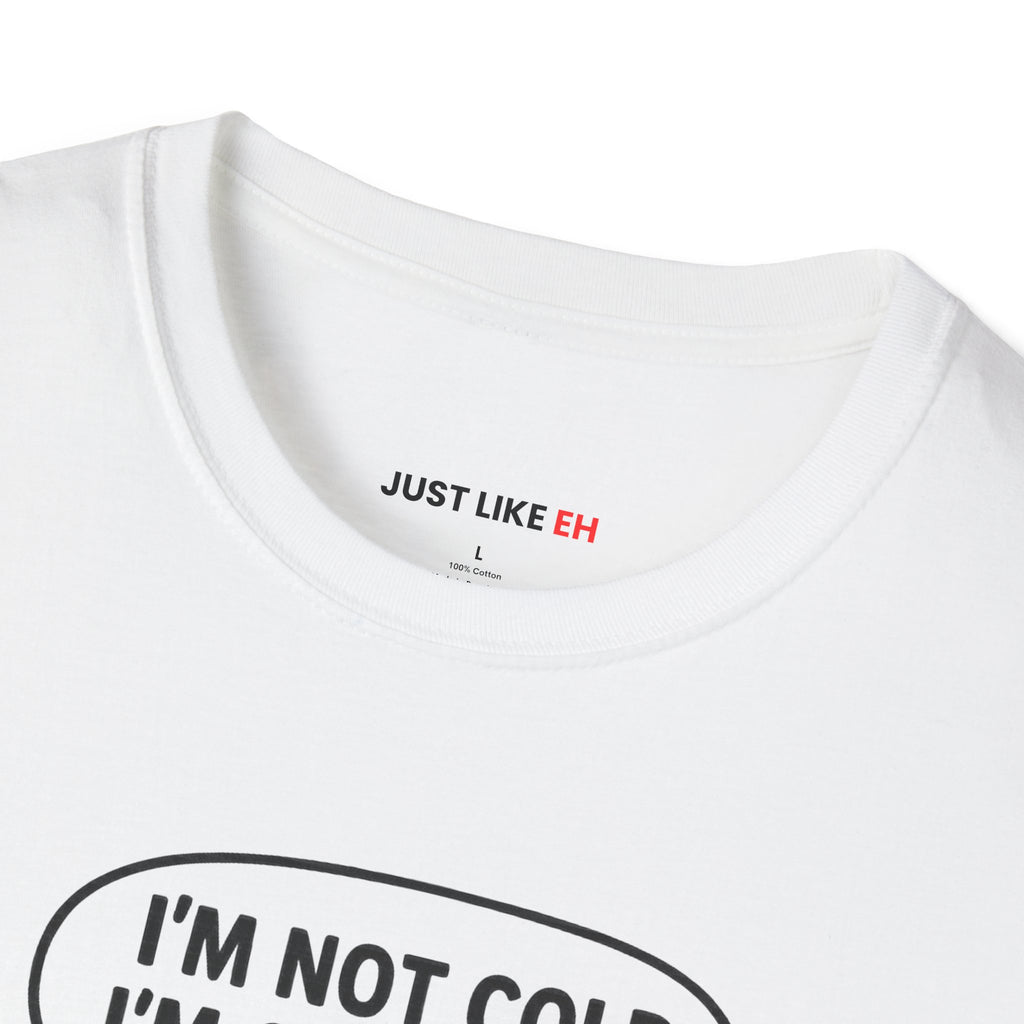 I'm Canadian cold, T-Shirt