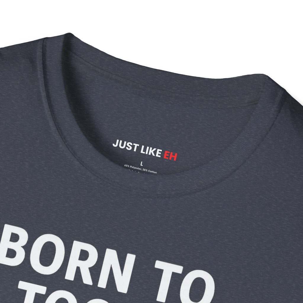 Born to Toque, Forced to Work T-Shirt