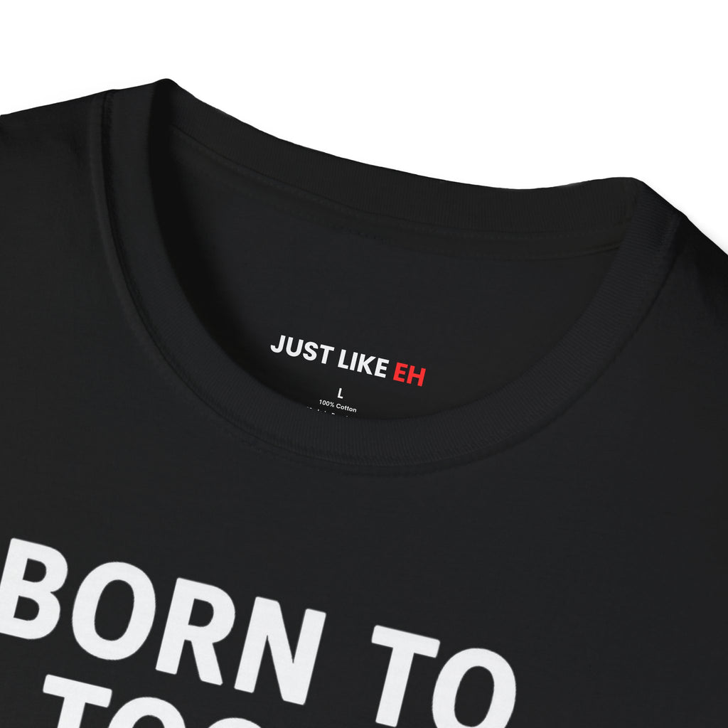 Born to Toque, Forced to Work T-Shirt