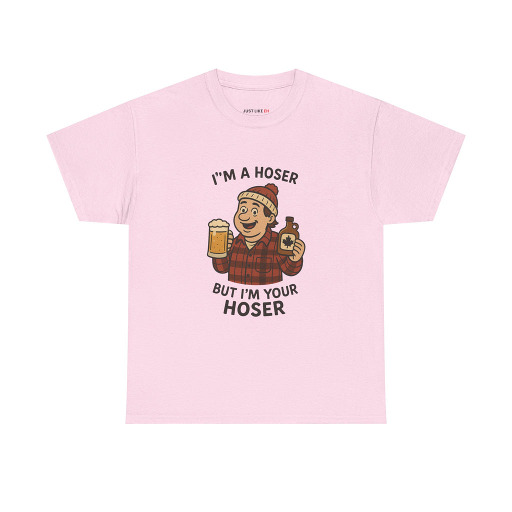 Funny Unisex Cotton Tee - "I'm A Hoser"