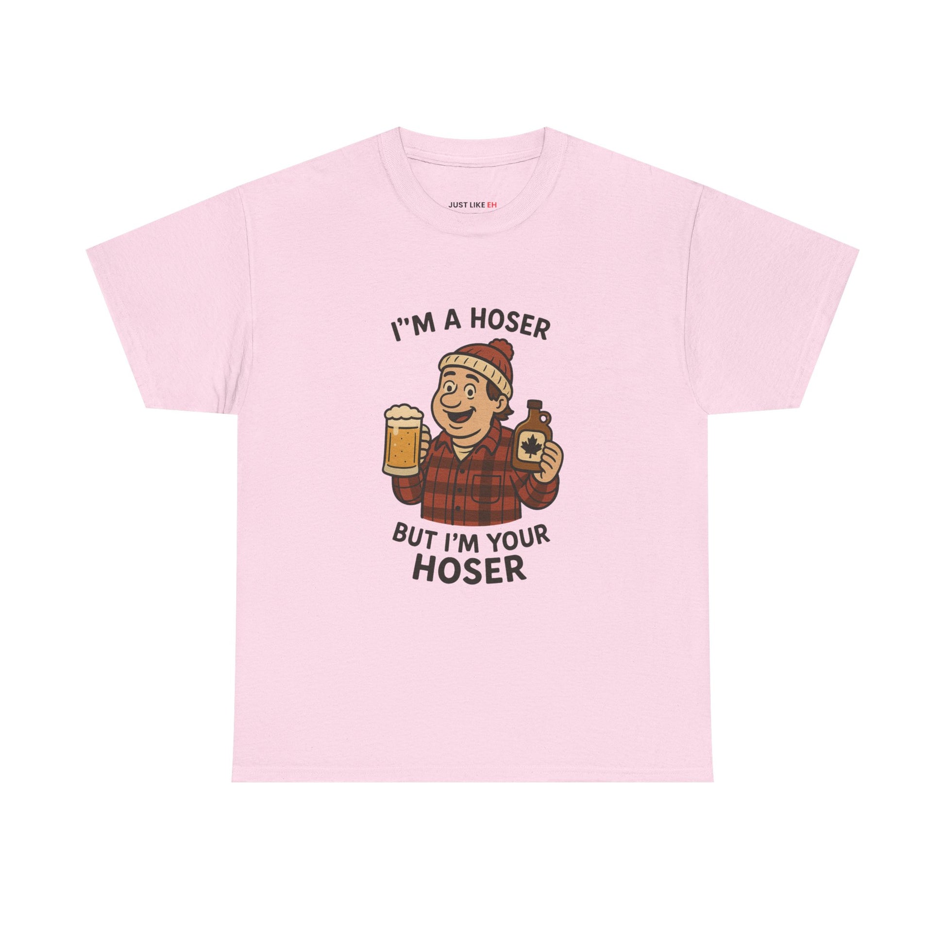 Funny Unisex Cotton Tee - "I'm A Hoser"